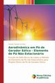 Aerodinmica em P de Gerador Elico - Elemento de P N?o Estacionrio, Tavares da Silva Cludio