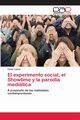 El experimento social, el Showtime y la parodia meditica, Lpez Csar