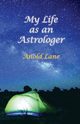 My Life as an Astrologer, Lane Anold