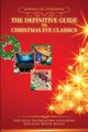 The Definitive Guide to Christmas Eve Classics, Sophia M. Johnson