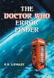 The Doctor Who Error Finder, Langley R.H.