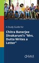 A Study Guide for Chitra Banerjee Divakaruni's 