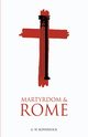 Martyrdom and Rome, Bowersock G. W.
