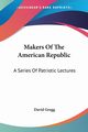 Makers Of The American Republic, Gregg David