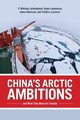 China's Arctic Ambitions and What They Mean for Canada, Lackenbauer P. Whitney