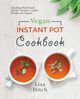 Vegan Instant Pot Cookbook, Hitch Lisa