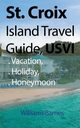 St. Croix Island Travel Guide, USVI, Barnes Williams