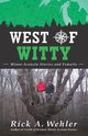 West of Witty, Wehler Rick A.