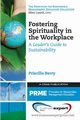 Fostering Spirituality in the Workplace, Berry Priscilla