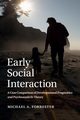 Early Social Interaction, Forrester Michael A.