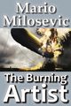 The Burning Artist, Milosevic Mario