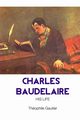 CHARLES BAUDELAIRE, Gautier Theophile