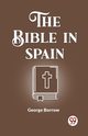 The Bible In Spain, Borrow George