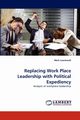 Replacing Work Place Leadership with Political Expediency, Leonhardt Mark