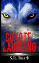 Coyote Laughing, Ruark S.R.