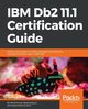IBM Db2 11.1 Certification Guide, Collins Robert
