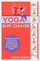 Yoga sur chaise, Burns Olivia