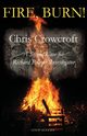 Fire, Burn!, Crowcroft Chris