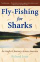 Fly-Fishing for Sharks, Louv Richard