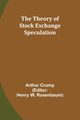 The Theory of Stock Exchange Speculation, Crump Arthur