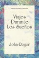 Viajes Durante los Suenos = Trips During Dreams, Roger John-