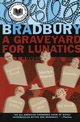A Graveyard for Lunatics, Bradbury Ray