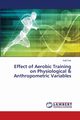 Effect of Aerobic Training on Physiological & Anthropometric Variables, Das Avijit