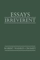 Essays Irreverent, Cromey Robert Warren