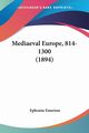 Mediaeval Europe, 814-1300 (1894), Emerton Ephraim