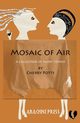 Mosaic of Air, Potts Cherry