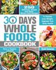 30 Day Whole Foods Cookbook, Comeaux David