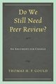 Do We Still Need Peer Review?, Gould Thomas H. P.