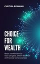 Choice For Wealth, Bowman Chutisa
