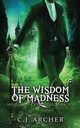 The Wisdom of Madness, Archer C.J.