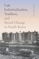 Late Industrialization, Tradition, and Social Change in South Korea, Ha Yong-Chool