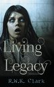 Living Legacy, Clark R W K
