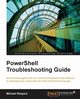 PowerShell Troubleshooting Guide, Shepard Mike