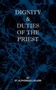 Dignity and Duties of the Priest or Selva, Liguori St Alphonsus