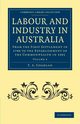 Labour and Industry in Australia - Volume 4, Coghlan T. A.