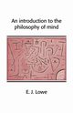 An Introduction to the Philosophy of Mind, Lowe E. J.