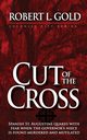 Cut of the Cross, Gold Robert L.