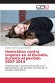 Homicidios contra mujeres en el Quindo, durante el perodo 2007-2014, Zuluaga Casta?eda Anglica Johanna
