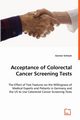 Acceptance of Colorectal Cancer Screening Tests, Schwan Gunnar