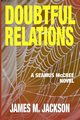 Doubtful Relations, Jackson James M