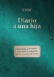 Diario a una hija (Respuestas que siempre quise darte a preguntas que aun no me has hecho), EDBE