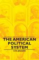 The American Political System, Brogan D. W.