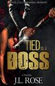 Tied to a Boss, Rose John L