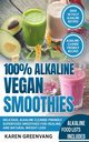 100% Alkaline Vegan Smoothies, Greenvang Karen