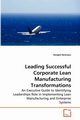 Leading Successful Corporate Lean Manufacturing Transformations, Herkness Dwight