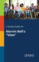 A Study Guide for Marvin Bell's 